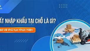 Hình Thức Xuất Khẩu Tại Chỗ